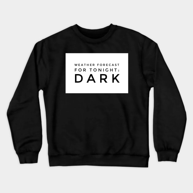 Weather forecast for tonight dark Crewneck Sweatshirt by GMAT